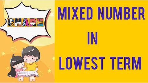 Mixed number in lowest term:learning maths with faiza