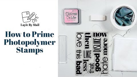 How to Prime Photopolymer Stamps Before Use