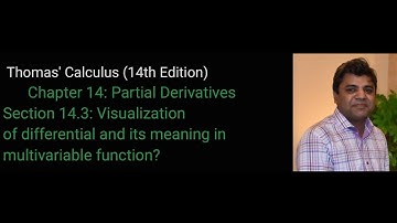 Lecture 23 || Thomas’ Calculus (14th Edition)|| Differential in Multivariable Function||14.3||Urdu