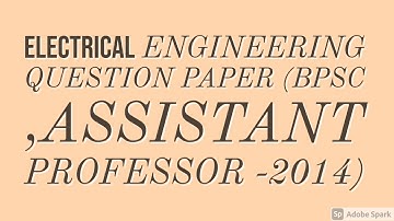 ELECTRICAL ENGINEERING QUESTION PAPER (BPSC ASSISTANT PROFESSOR-2014)