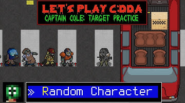 Cataclysm DDA - Random Character Start - Captain Cole:  Target Practice