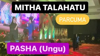 MITHA TALAHATU Feat PASHA (Ungu) - Parcuma | Live @Hut KADIN Sultra