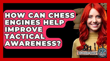 How Can Chess Engines Help Improve Tactical Awareness? - The Board Game Xpert