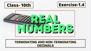Real Numbers | Exercise 1.4 | NCERT Class 10th Math | Terminating and Non Terminating class 10