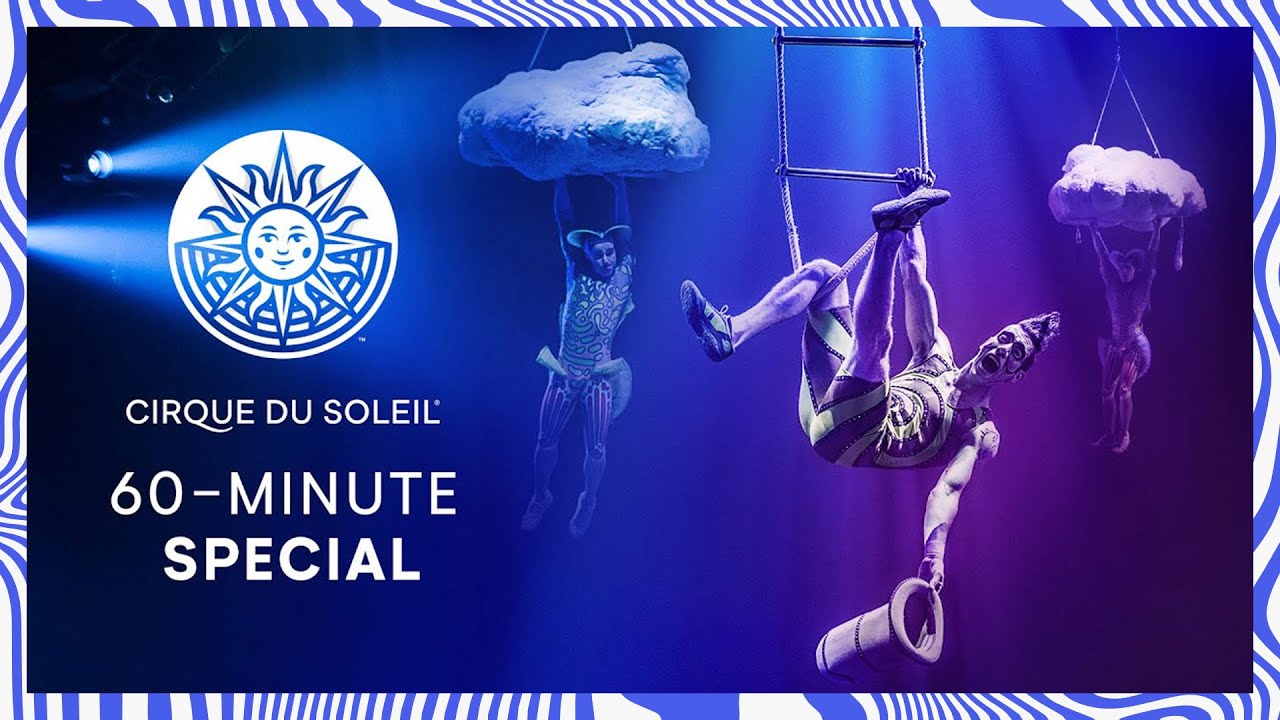 60-Minute Special #19, Cirque du Soleil