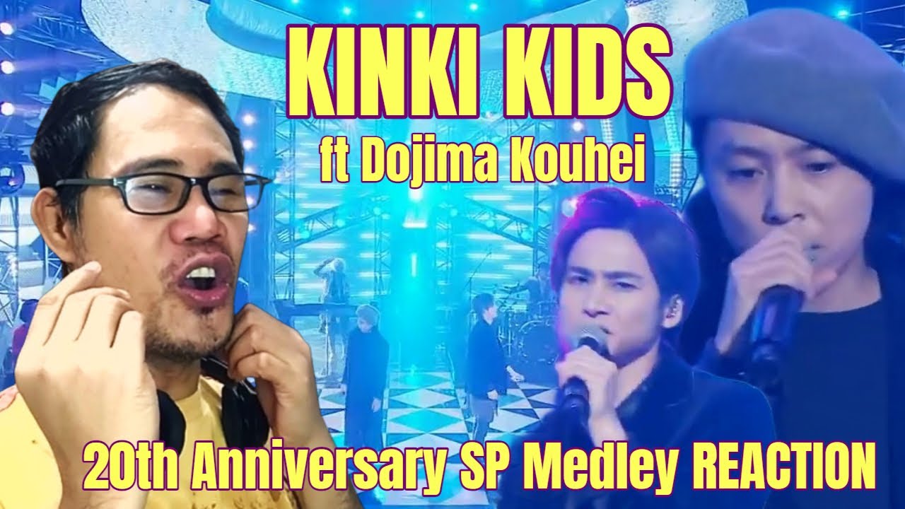 KinKi Kids ft Dojima Kouhei - 20th Anniversary SP Medley REACTION