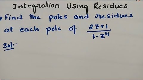  To find poles and corresponding Residues of the function-complex Analysis