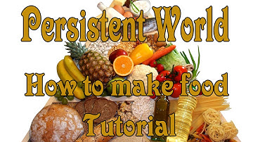 Persistent World - Tutorial: How to make food
