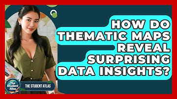 How Do Thematic Maps Reveal Surprising Data Insights? - The Student Atlas