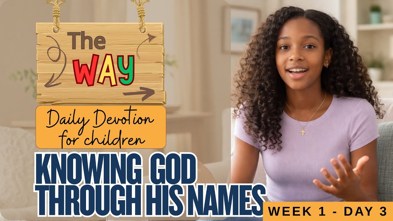 Knowing God Through His Names| Day 3 | Daily Devotional for Children