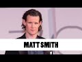 10 choses que vous ne saviez pas sur matt smith  faits amusants sur les toiles