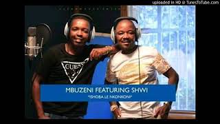 Mbuzeni ft shwi