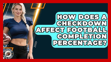 How Does A Checkdown Affect Football Completion Percentage? - Gridiron Data Digest
