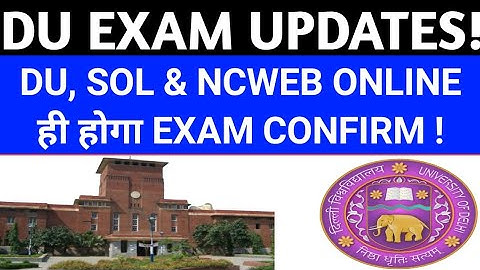 DU, SOL & NCWEB ONLINE EXAM CONFIRM! DU OPEN BOOK EXAMS CONFIRM 2020! DU EXAM UPDATES!