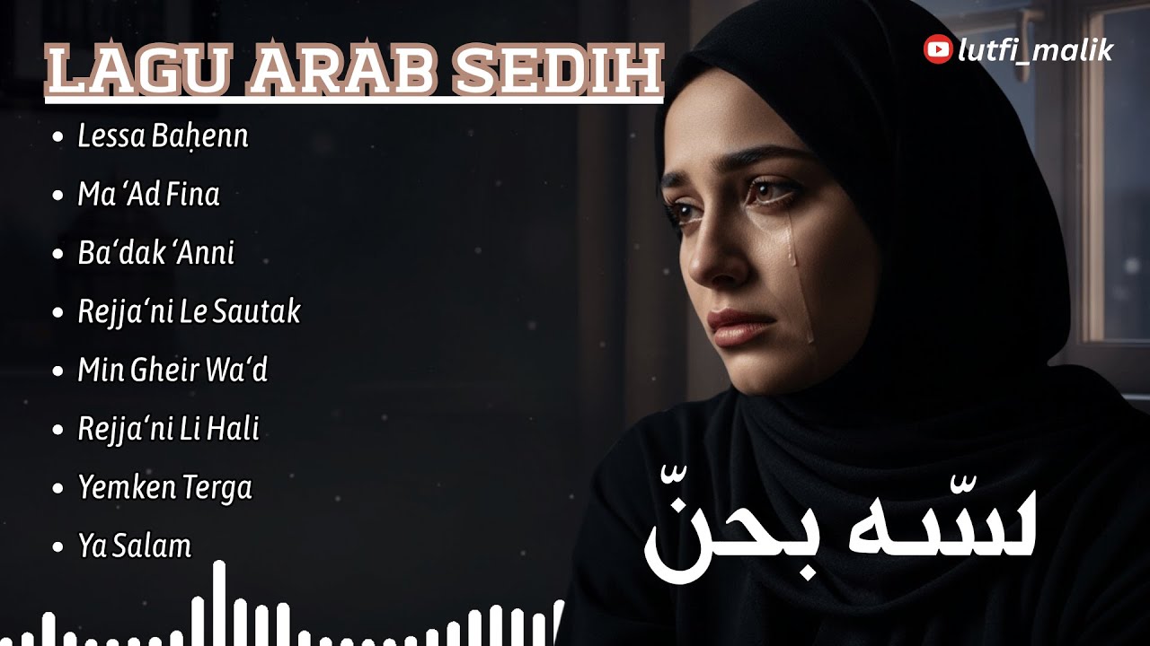 Lagu Arab Sedih 2025 | لسّه بحنّ – Lessa Bahenn | Kumpulan Lagu Patah Hati Arab Terbaru