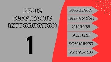 Introduction to Basic Electronics/ 1: Step into the World of Electronics