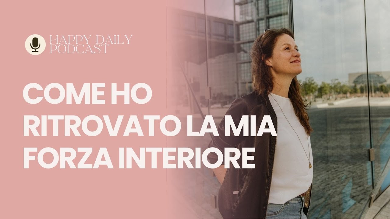 Ritrova la tua forza interiore - Podcast AUDIO - YouTube