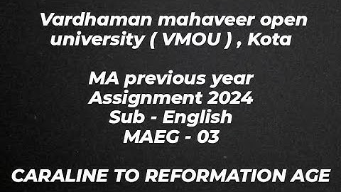 VMOU , Kota previous year assignment 2024 , sub - English ( MAEG -03 ) CARALINE TO REFORMATION AGE