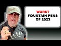 The worst fountain pens of 2023