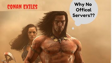 NO OFFICIAL SERVER???? (Conan Exiles)