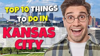 TOP 10 Things to do in Kansas City, Missouri 2023!
