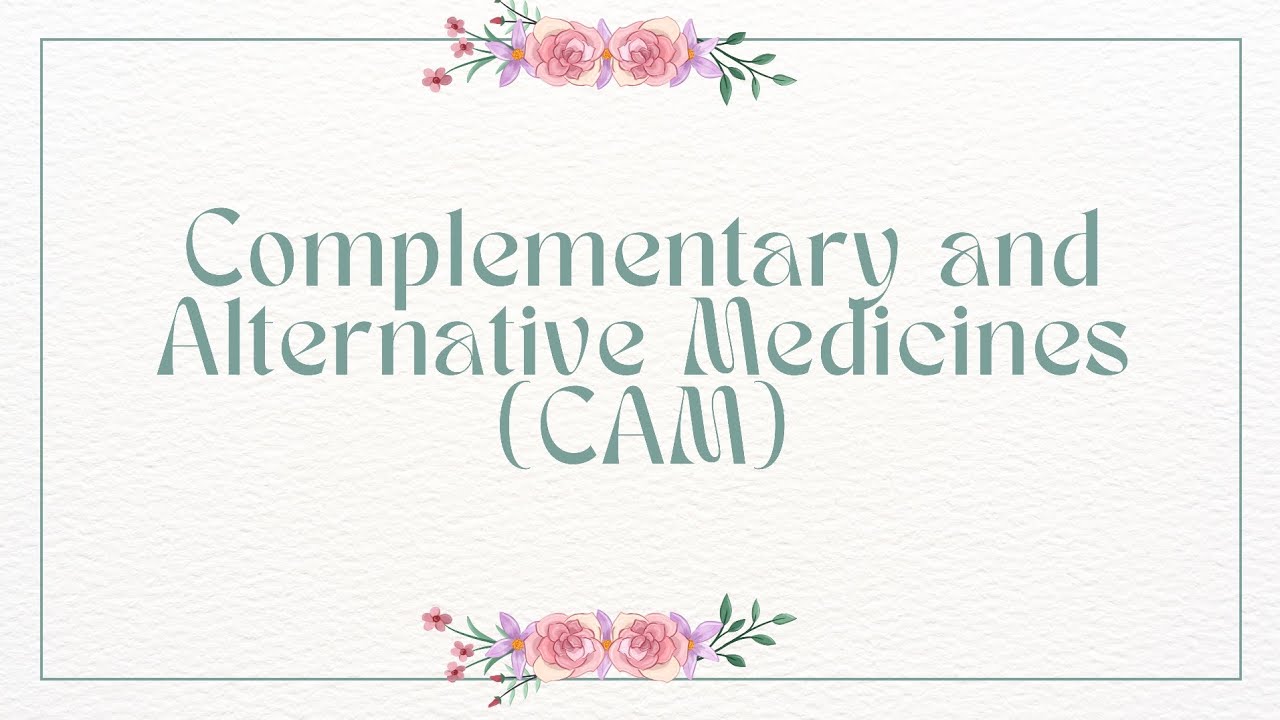 Complementary and Alternative Medicine | Health 10 by Group 5