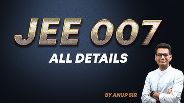 JEE Main 2020: JEE 007 Series | All Details with Schedule | Anup Sir | MathonGo