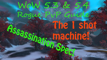 ☼ Crìtz - WoW 5.3 AND 5.4 Assassination Rogue PvP Guide! ( WoW 5.3 Rogue PvP Guide / Gameplay)