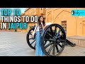 Top 10 Things To Do In Jaipur | Curly Tales