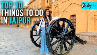 Top 10 Things To Do In Jaipur | Curly Tales