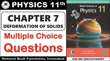 MCQs | Chapter 7 | Deformation Of Solids | Physics 11th | National Book Foundation | FBISE