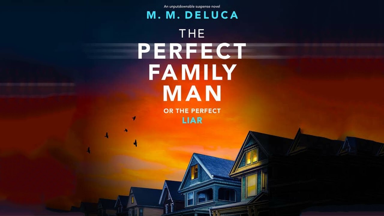 The Perfect Family Man By M.M. DeLuca