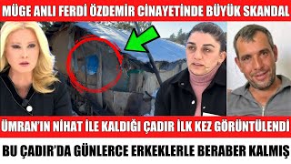 Müge Anli Ferdi̇ Özdemi̇r Ci̇nayeti̇nde Ümranin Ni̇hat İle Beraber Kaldiklari Çadir İlk Kez Görüntülendi̇