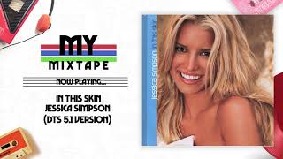 Jessica Simpson - In This Skin (DTS 5.1 Version)