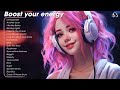 Boost your energy🔅Chill music to start your day - Tiktok songs that make you feel good