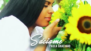 Video thumbnail of "Sáciame - PAULA GRACIANO (Video Oficial 4k) Música Cristiana Adoración"