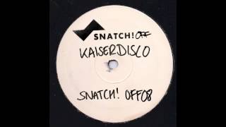 Kaiserdisco - Forget About Me (Original Mix) [Snatch! OFF]