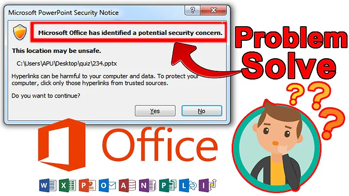 How to Solve Microsoft office has identified a potential security concern office 7, 10,13,16