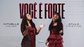 Nithelle Xavier E Aylla Cristine Você É Forte Clipe Oficial
