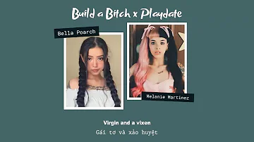 Vietsub | Play Date x Build a Bitch - Bella Poarch & Melanie Martinez | Lyrics Video