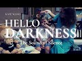 Hello Darkness | Kate Wand | The Sound of Silence