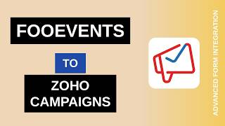 FooEvents to Zoho Campaigns Integration Tutorial | AFI
