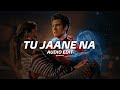 Tu jaane na  atif aslam  edit audio