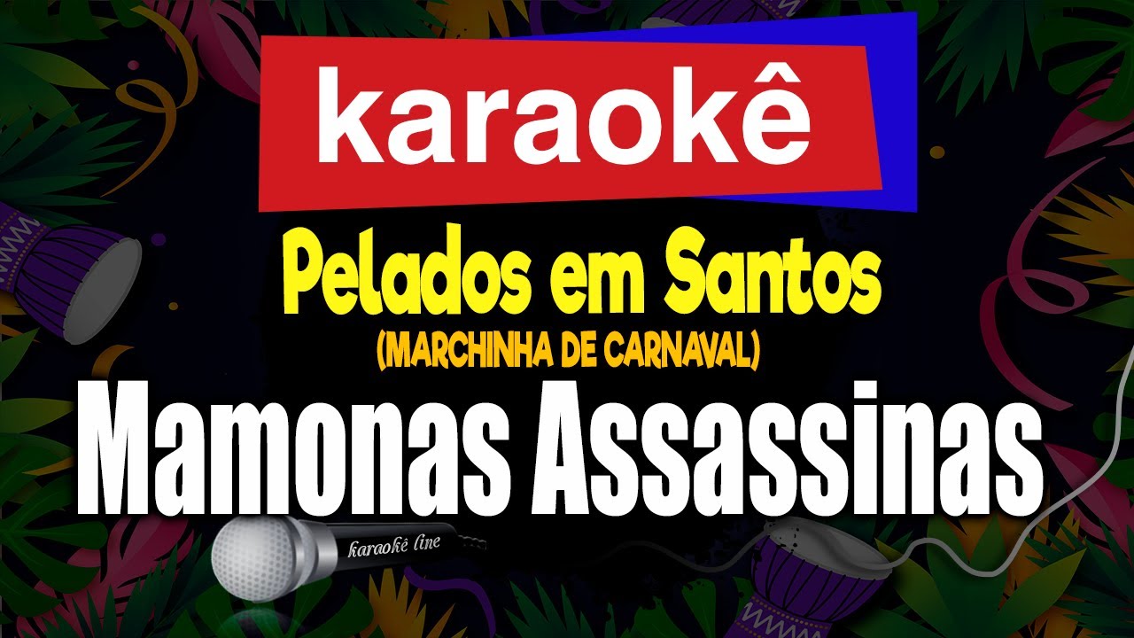 Karaokê - Pelados em Santos (MARCHINHA DE CARNAVAL) - Mamonas Assassinas (brasilia amarela karaoke)