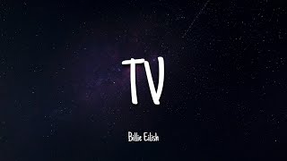 TV - Billie Eilish | Lyrics