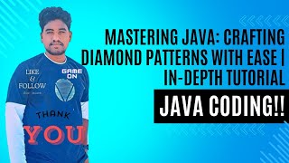 Mastering Java: Crafting Diamond Patterns with Ease | In-Depth Tutorial
