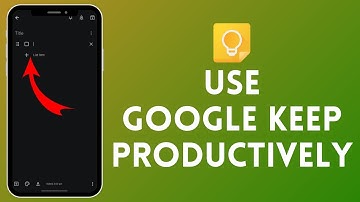 How to Use Google Keep Productively | Maximize Efficiency with Smart Notes 2024