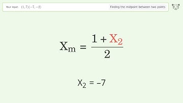Find the midpoint between two points p1 (1,7) and p2 (-7,-2): Step-by-Step Video Solution