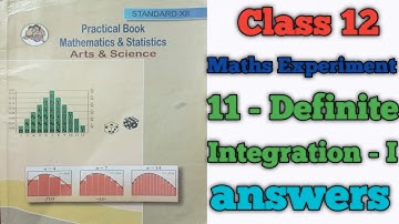 Class 12 Maths Practical Experiment no 11 - Definite Integration - 1 answers for students 😍🤗