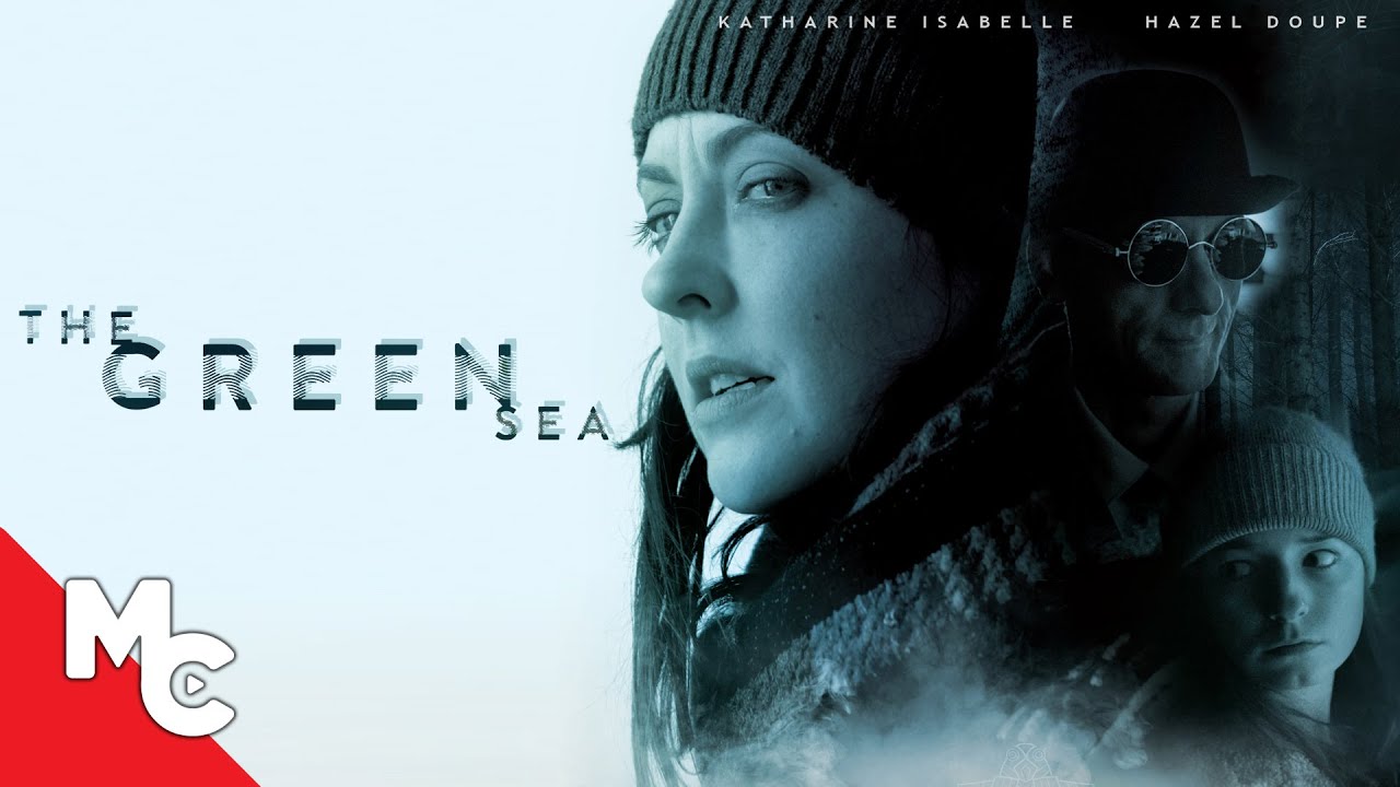 The Green Sea | Full Movie | Mystery Drama | Katharine Isabelle | Hazel Doupe